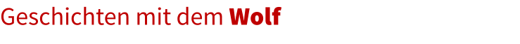 Geschichten mit dem Wolf