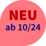 NEU  ab 10/24