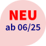 NEU  ab 06/25