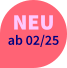 NEU  ab 02/25