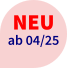 NEU  ab 04/25