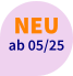 NEU  ab 05/25