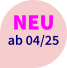 NEU  ab 04/25