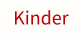 Kinder