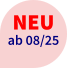 NEU  ab 08/25