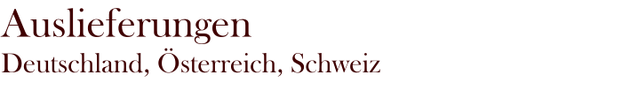 Auslieferungen  Deutschland, Österreich, Schweiz