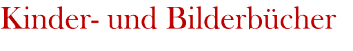 Kinder- und Bilderbücher